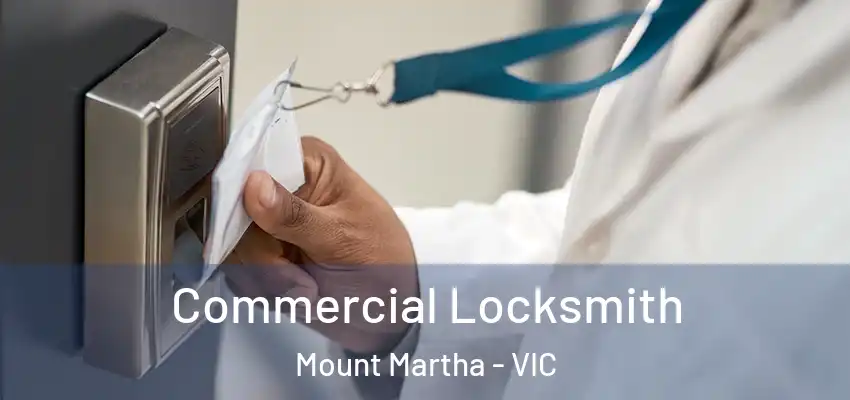 Commercial Locksmith Mount Martha - VIC