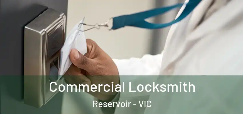 Commercial Locksmith Reservoir - VIC