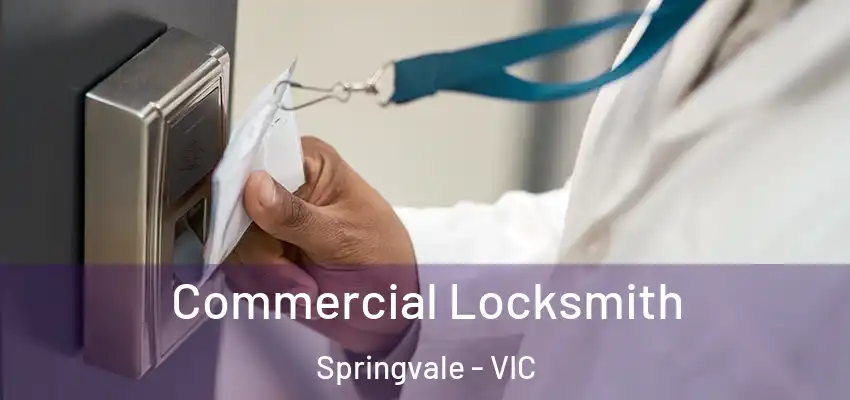 Commercial Locksmith Springvale - VIC