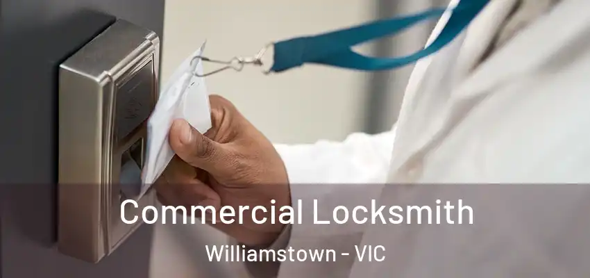  Commercial Locksmith Williamstown - VIC