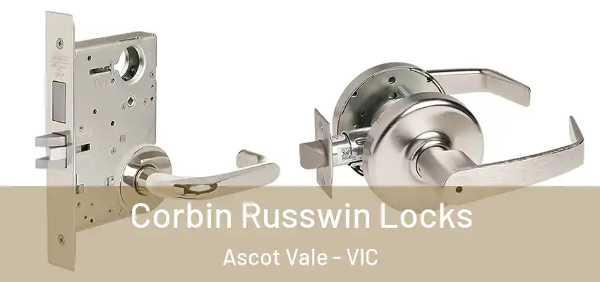 Corbin Russwin Locks Ascot Vale - VIC