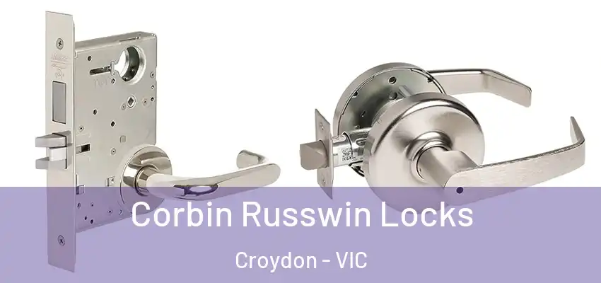 Corbin Russwin Locks Croydon - VIC