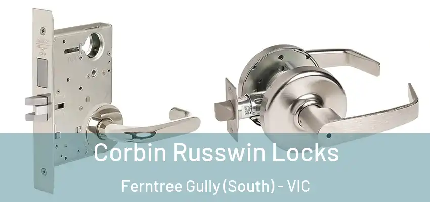 Corbin Russwin Locks Ferntree Gully (South) - VIC