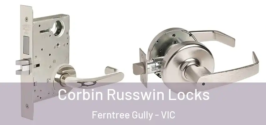 Corbin Russwin Locks Ferntree Gully - VIC