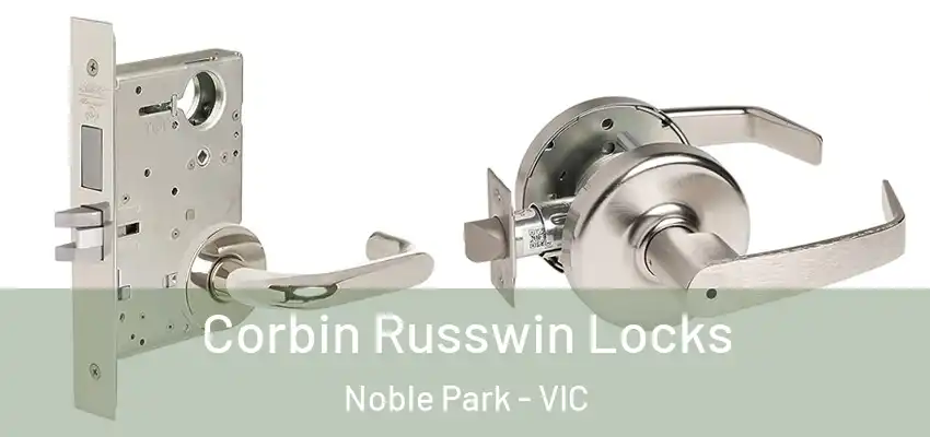 Corbin Russwin Locks Noble Park - VIC