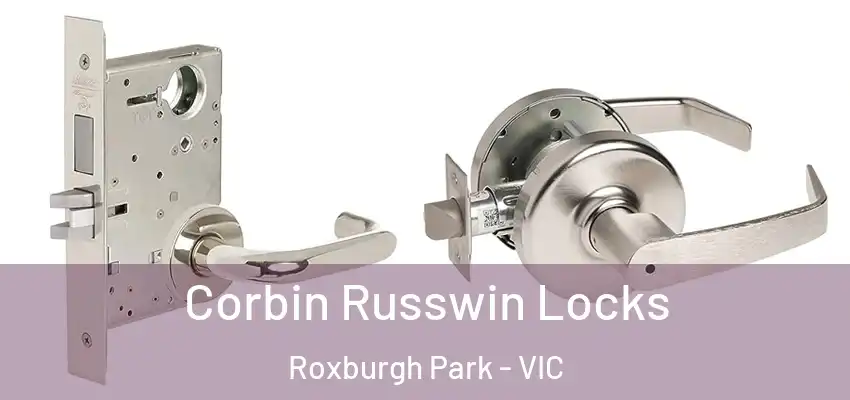Corbin Russwin Locks Roxburgh Park - VIC