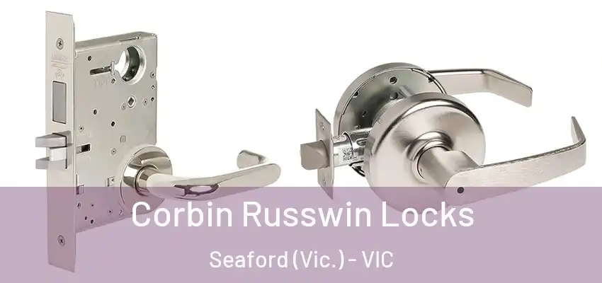 Corbin Russwin Locks Seaford (Vic.) - VIC