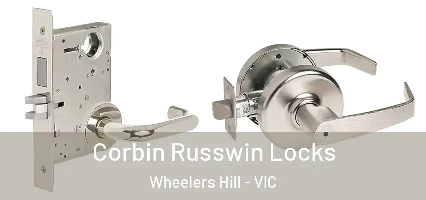 Corbin Russwin Locks Wheelers Hill - VIC