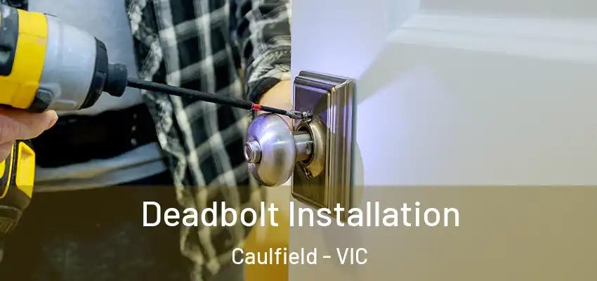 Deadbolt Installation Caulfield - VIC