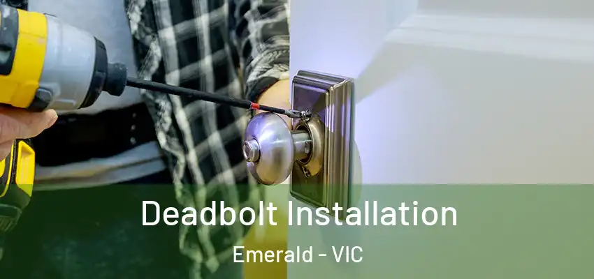 Deadbolt Installation Emerald - VIC