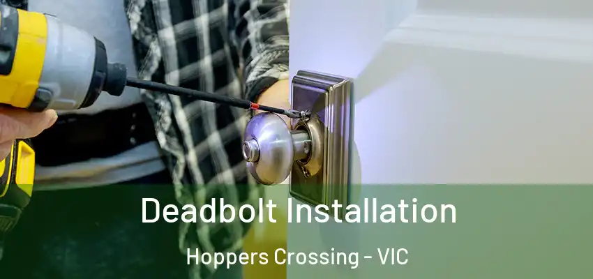 Deadbolt Installation Hoppers Crossing - VIC