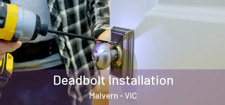 Deadbolt Installation Malvern - VIC