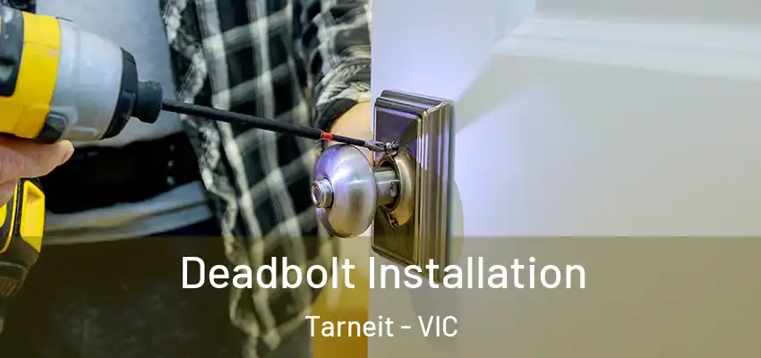 Deadbolt Installation Tarneit - VIC