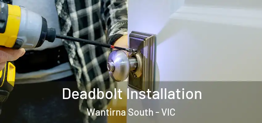 Deadbolt Installation Wantirna South - VIC