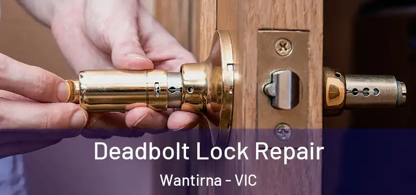  Deadbolt Lock Repair Wantirna - VIC