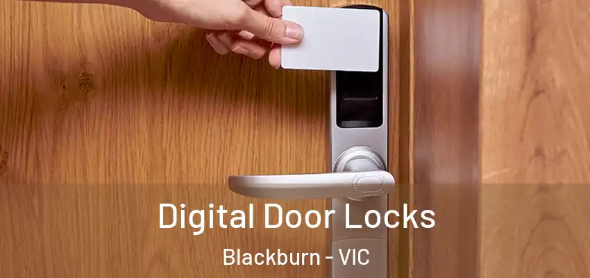 Digital Door Locks Blackburn - VIC