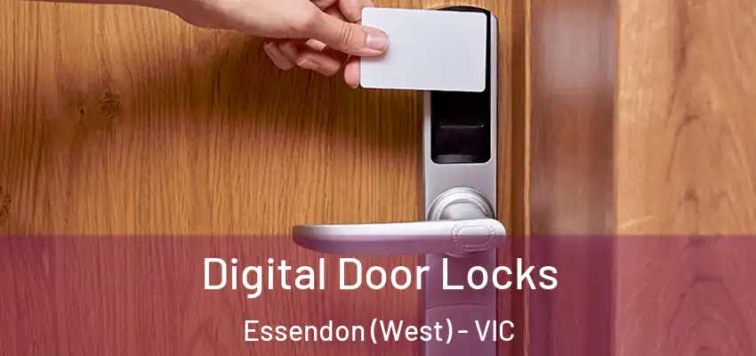 Digital Door Locks Essendon (West) - VIC