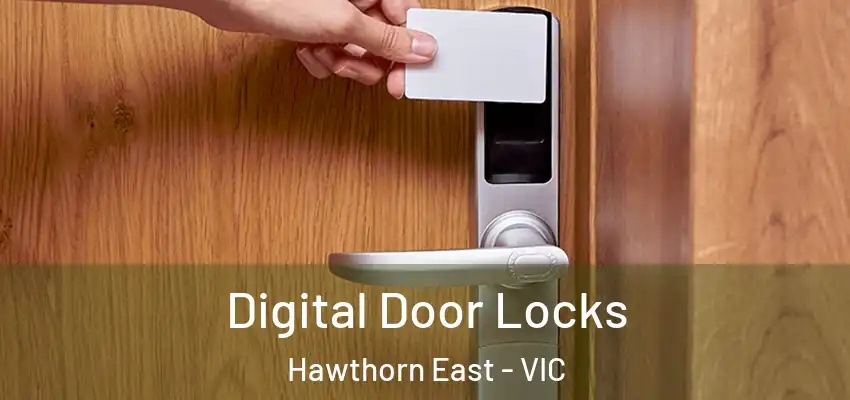 Digital Door Locks Hawthorn East - VIC
