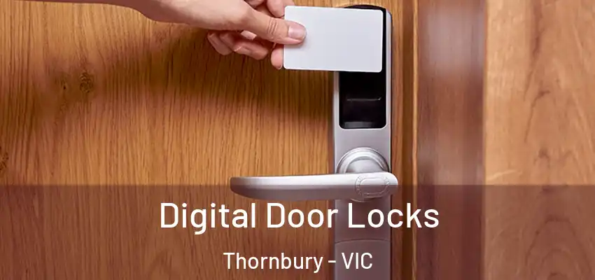 Digital Door Locks Thornbury - VIC
