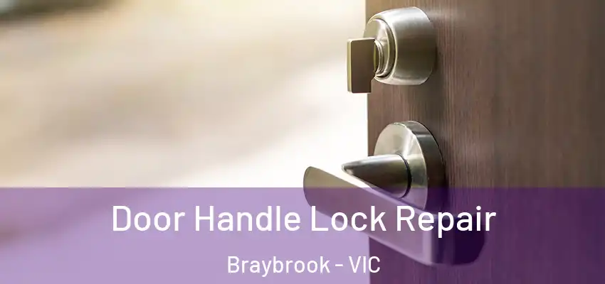 Door Handle Lock Repair Braybrook - VIC