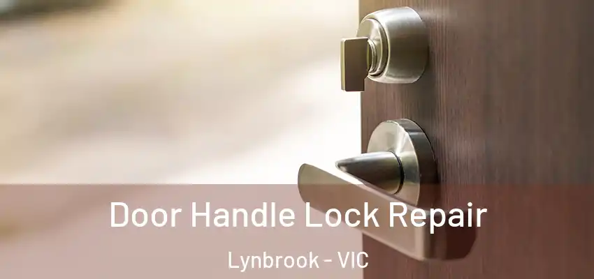 Door Handle Lock Repair Lynbrook - VIC