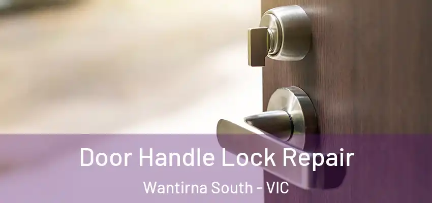 Door Handle Lock Repair Wantirna South - VIC
