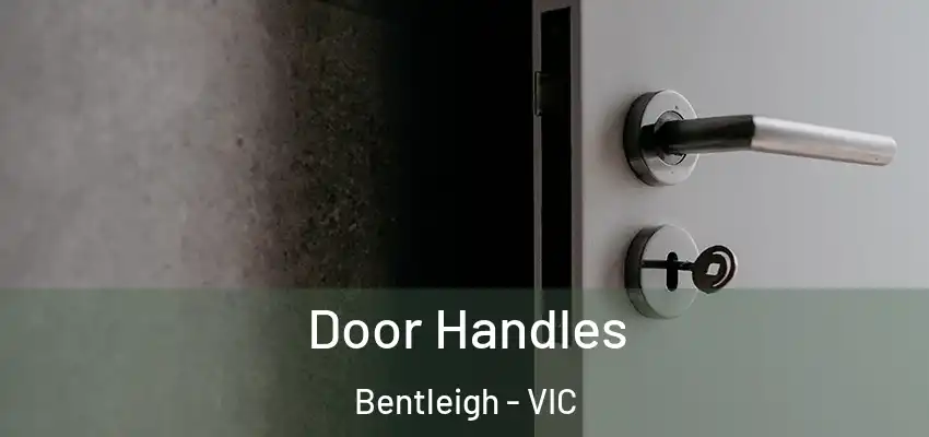 Door Handles Bentleigh - VIC