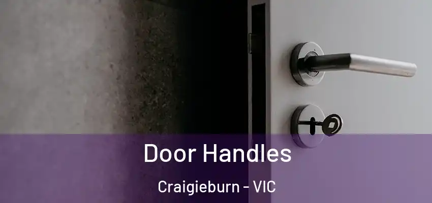 Door Handles Craigieburn - VIC