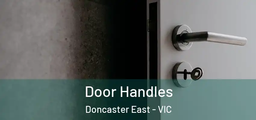 Door Handles Doncaster East - VIC