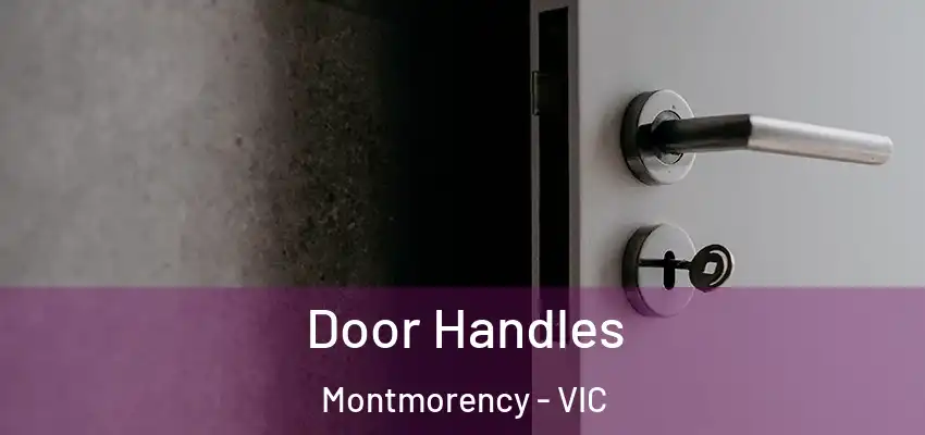 Door Handles Montmorency - VIC