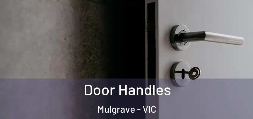 Door Handles Mulgrave - VIC