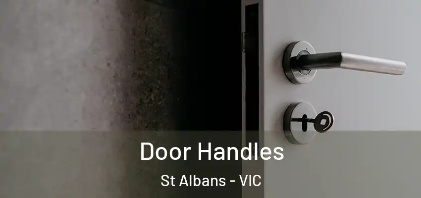 Door Handles St Albans - VIC