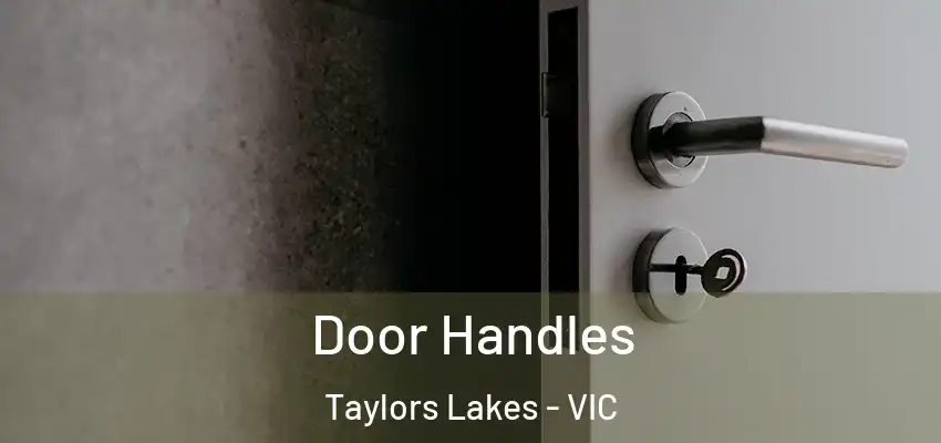 Door Handles Taylors Lakes - VIC