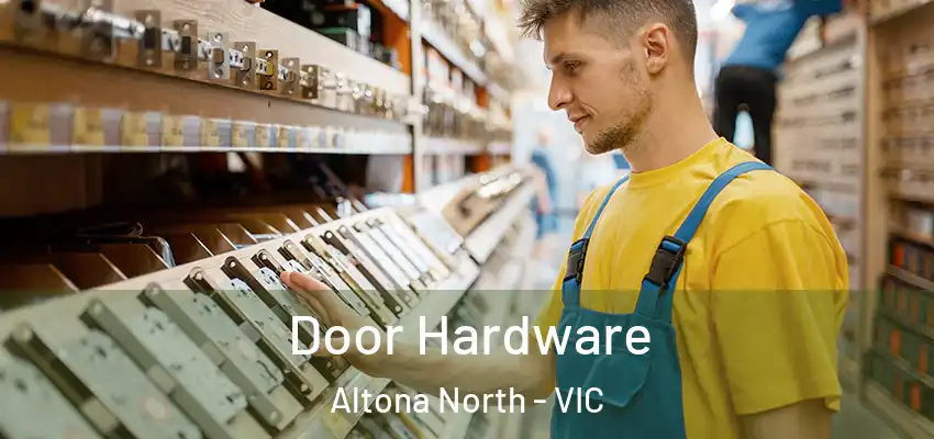 Door Hardware Altona North - VIC