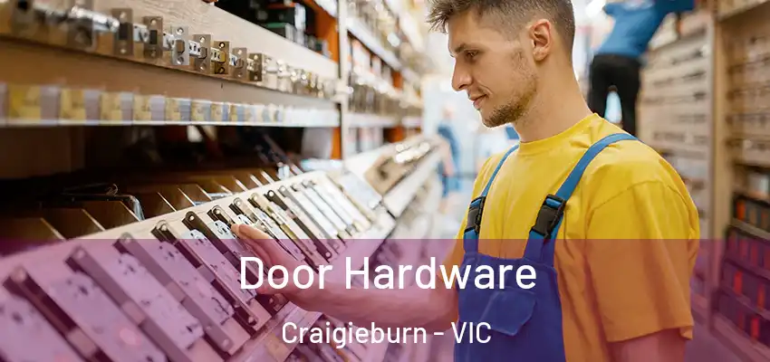 Door Hardware Craigieburn - VIC