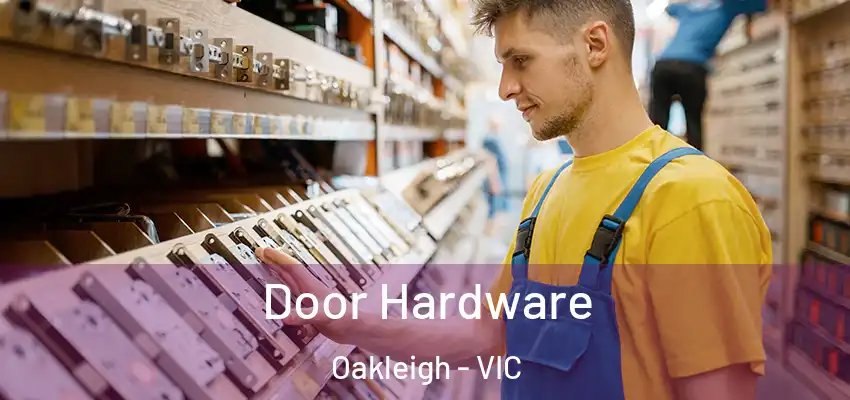 Door Hardware Oakleigh - VIC
