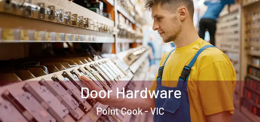Door Hardware Point Cook - VIC