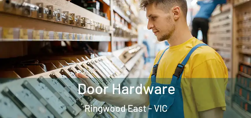 Door Hardware Ringwood East - VIC