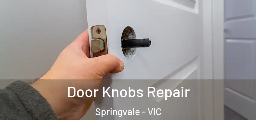 Door Knobs Repair Springvale - VIC