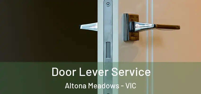  Door Lever Service Altona Meadows - VIC