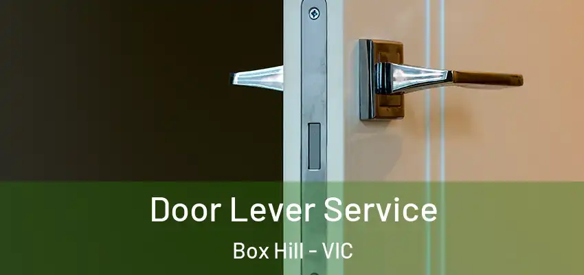Door Lever Service Box Hill - VIC