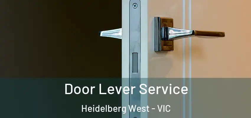  Door Lever Service Heidelberg West - VIC