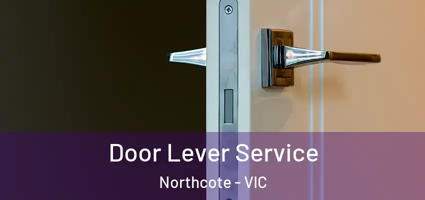 Door Lever Service Northcote - VIC