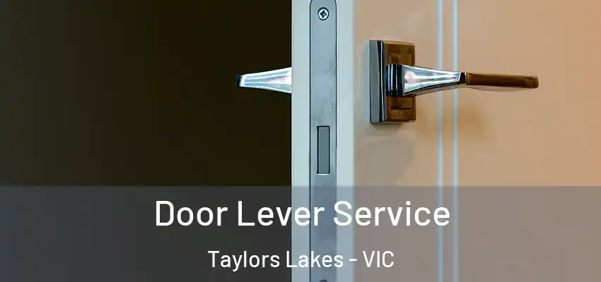 Door Lever Service Taylors Lakes - VIC