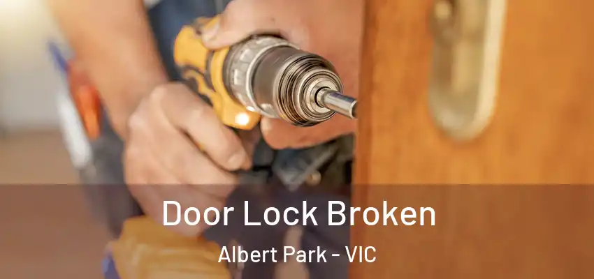 Door Lock Broken Albert Park - VIC