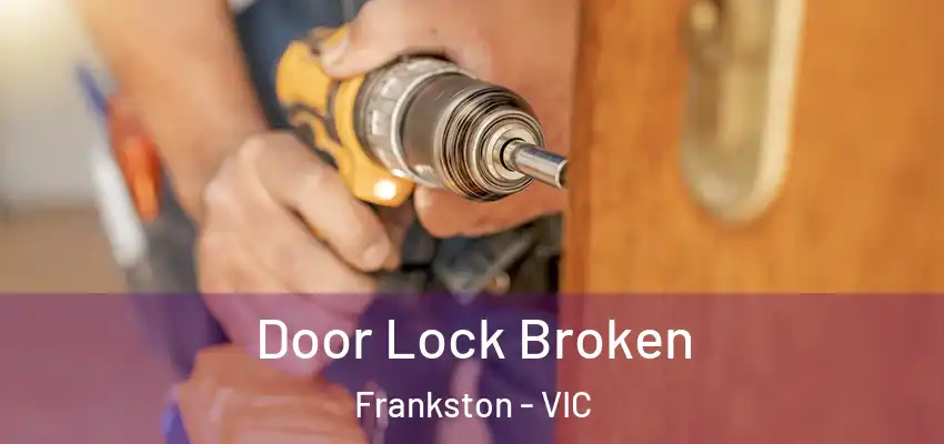  Door Lock Broken Frankston - VIC