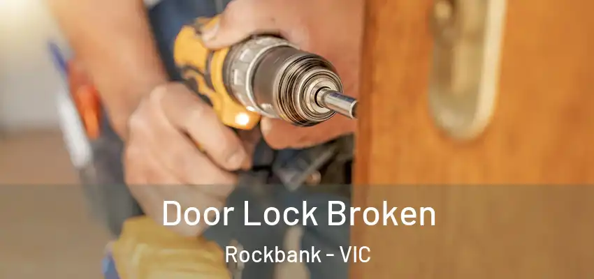 Door Lock Broken Rockbank - VIC