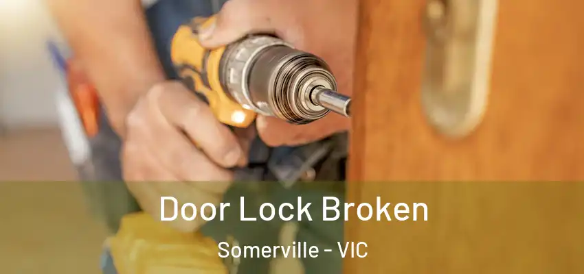 Door Lock Broken Somerville - VIC