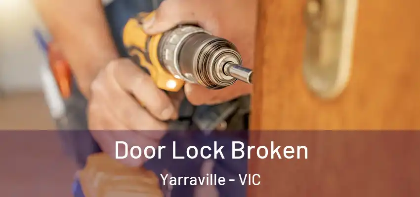 Door Lock Broken Yarraville - VIC