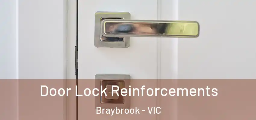 Door Lock Reinforcements Braybrook - VIC